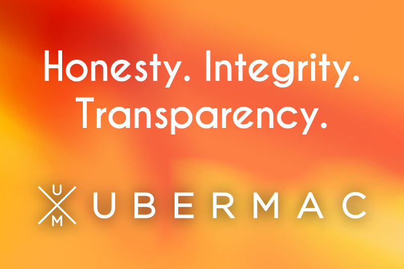 Honesty & Transparency At Ubermac